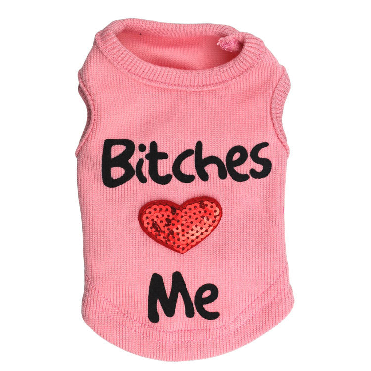 "B*tches Love me" Pet Vest - Lightweight Pet Top