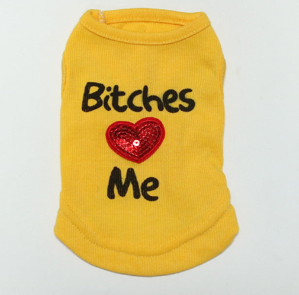 "B*tches Love me" Pet Vest - Lightweight Pet Top