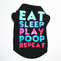 EAT SLEEP POOP REPEAT - Cute Dog T Shirt      (Bestseller)